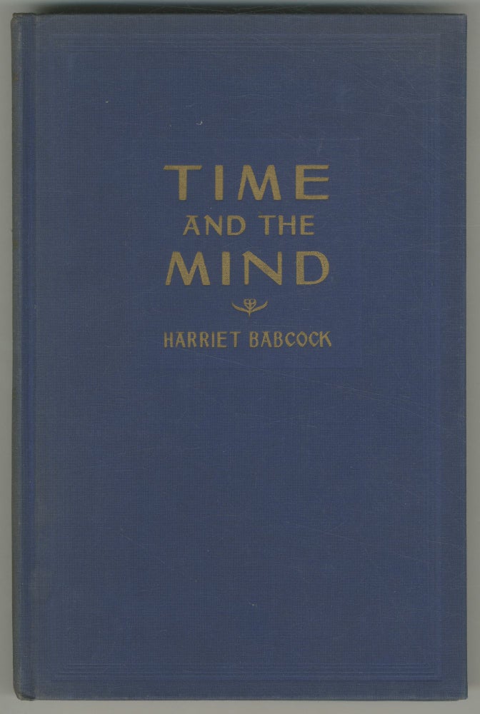 Item #467109 Time and the Mind: Personal Tempo, The Key to Normal and Pathological Mental Conditions. Harriet BABCOCK.
