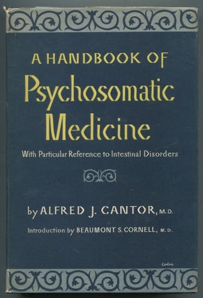 Item #467319 A Handbook of Psychosomatic Medicine, with Particular Reference to Intestinal...