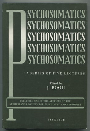 Item #467320 Psychosomatics: A Series of Five Lectures. Joh BOOIJ
