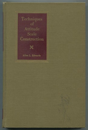 Item #467577 Techniques of Attitude Scale Construction. Allen L. EDWARDS