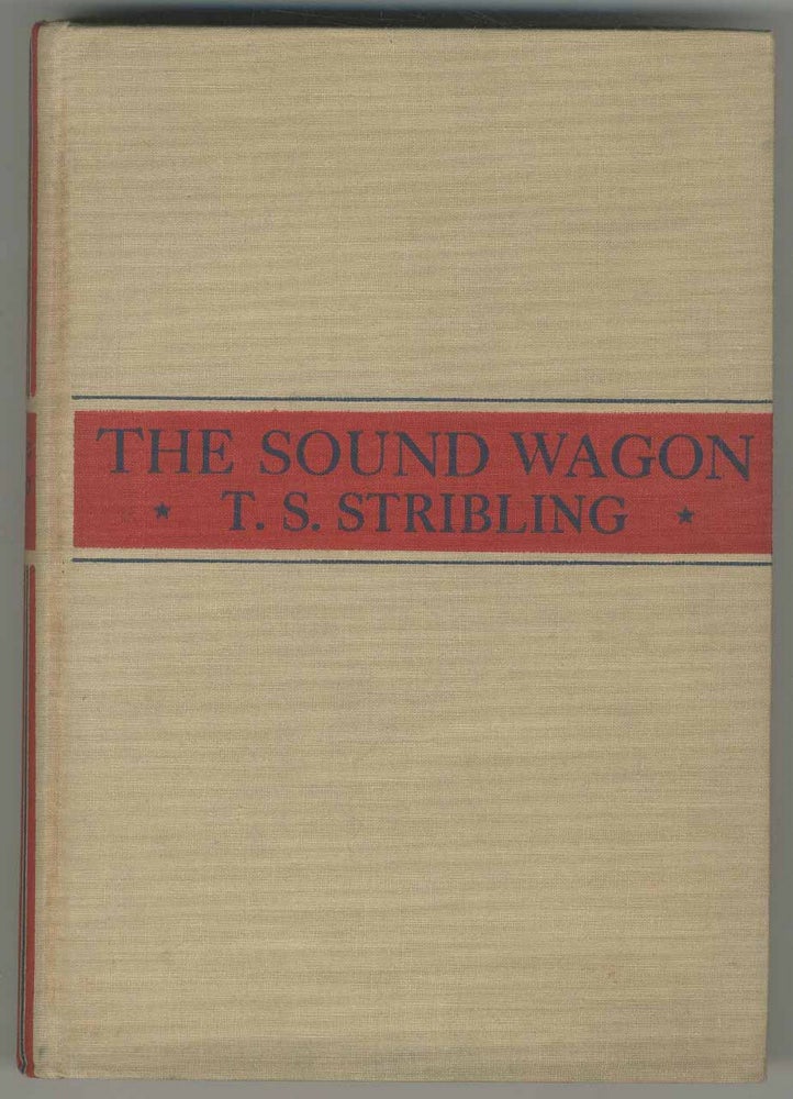 Item #467707 The Sound Wagon. T. S. STRIBLING.