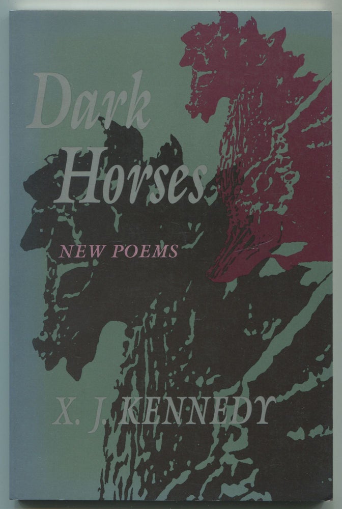 Item #467742 Dark Horses: New Poems. X. J. KENNEDY.