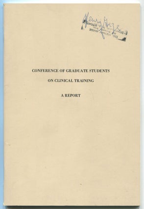 Item #467947 Conference of Graduate Students on Clinical Training: A Report