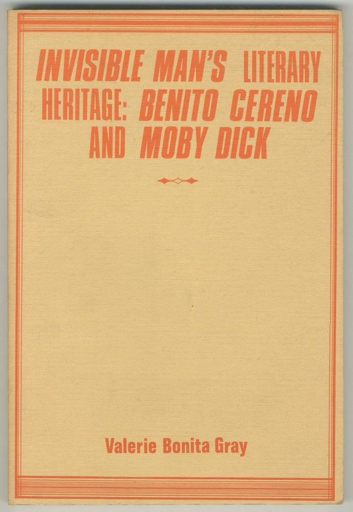 Item #468034 Invisible Man's Literary Heritage: Benito Cereno and Moby Dick. Valerie Bonita GRAY.