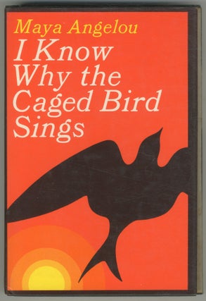 Item #468041 I Know Why the Caged Bird Sings. Maya ANGELOU