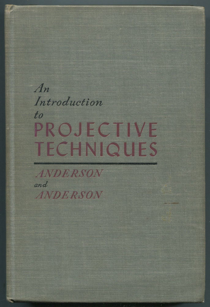 Item #468297 An Introduction to Projective Techniques and Other Devices for Understanding the Dynamics of Human Behavior. Harold H. ANDERSON, Gladys L. Anderson.
