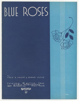 Item #468339 [Sheet music]: Blue Roses. Fred E. AHLERT, Edgar Lesie