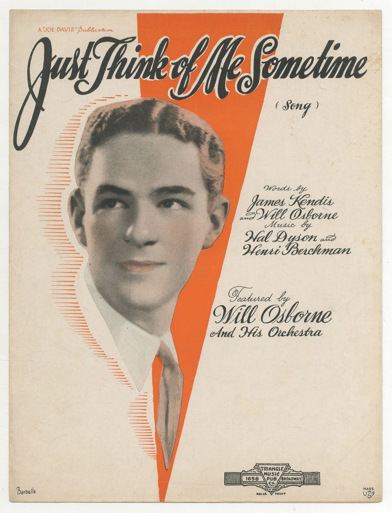 Item #468493 [Sheet music]: Just Think of Me Sometime. James KENDIS, words by Will Osborne, Hal Dyson, Henri Berchman, words by. Will Osborne.