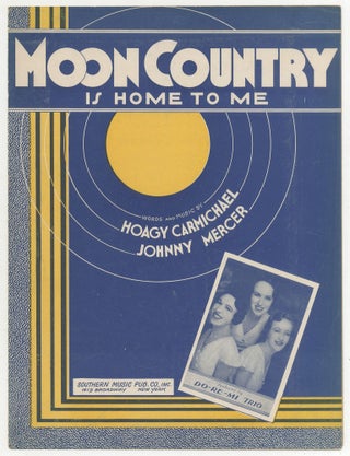 Item #468502 [Sheet music]: Moon Country (Is Home to Me). Hoagy CARMICHAEL, Johnny Mercer
