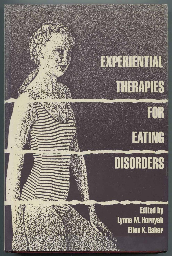 Item #468516 Experiential Therapies for Eating Disorders. Lynne M. HORNYAK, Ellen K. Baker.