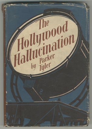 Item #468596 The Hollywood Hallucination. Parker TYLER