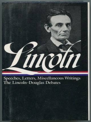 Item #468836 Abraham Lincoln: Speeches and Writings, 1832 - 1858: Speeches, Letters, and...