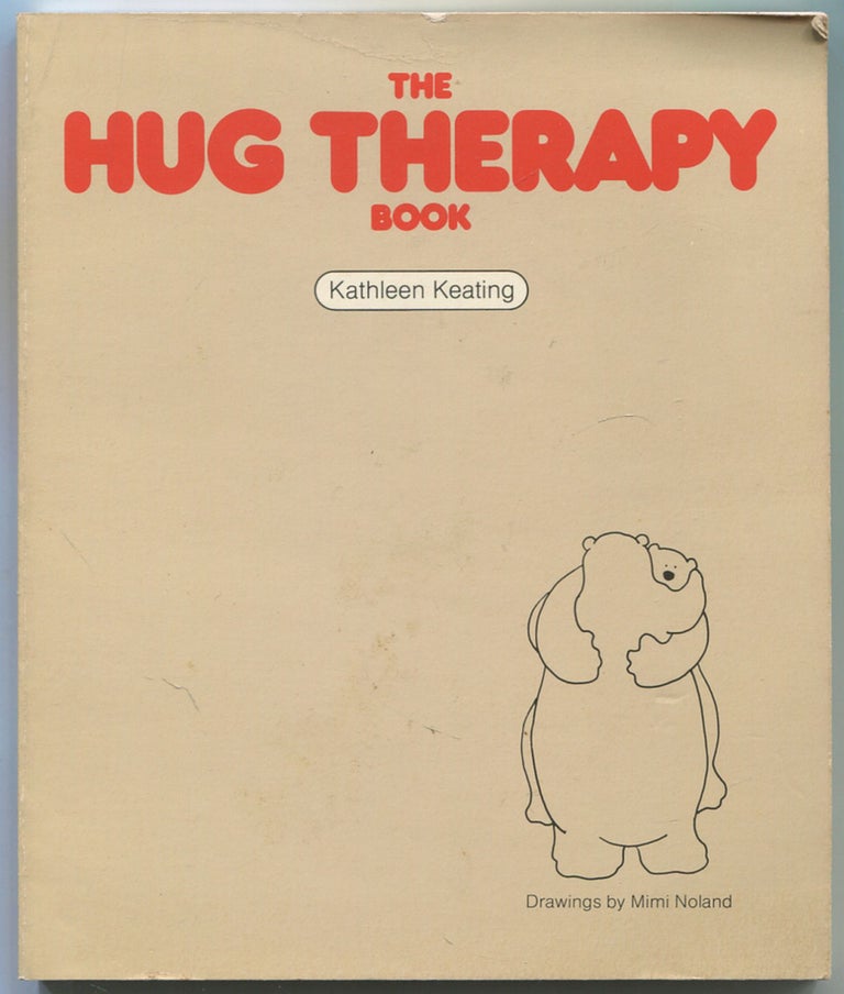 Item #468890 The Hug Therapy Book. Kathleen KEATING.