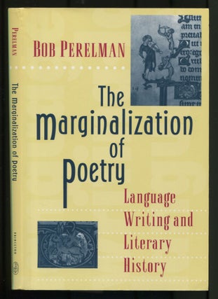 Item #468920 The Marginalization of Poetry: Language Writing and Literary history. Bob PERELMAN