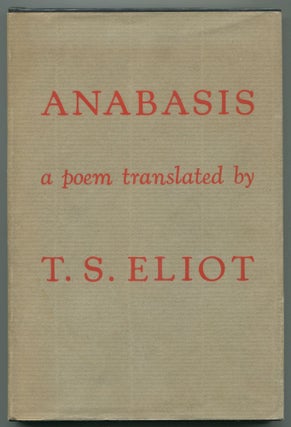 Item #468981 Anabasis. A Poem by St. John Perse. With a Translation into English by T.S. Eliot....