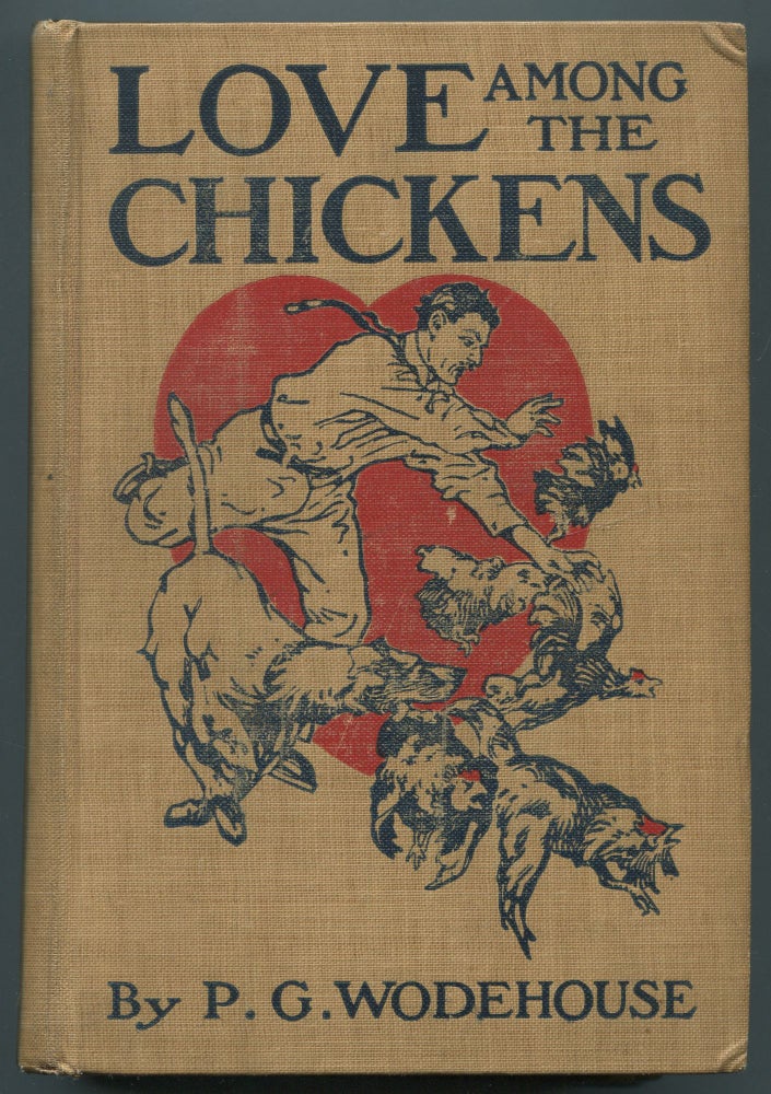 Item #469106 Love Among the Chickens. A Story of the Haps and Mishaps on an English Chicken Farm. P. G. WODEHOUSE.