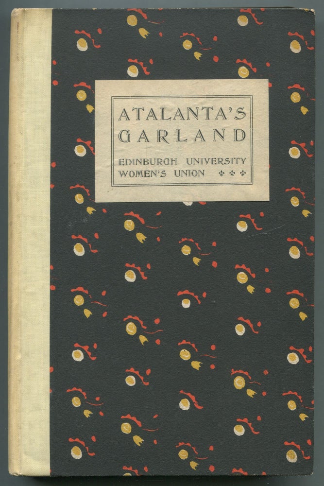 Item #469108 Atalanta's Garland. Being the Book of the Edinburgh University Women's Union 1926. Katherine MANSFIELD, Virginia Woolf.