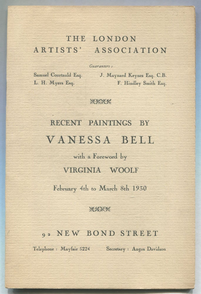 Item #469110 Recent Paintings by Vanessa Bell with a Foreword by Virginia Woolf. February 4th to March 8th, 1930. The London Artists' Association. Vanessa BELL.