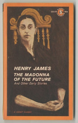 Item #469219 The Madonna of the Future and Other Early Stories. Henry JAMES