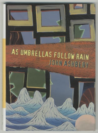 Item #469418 As Umbrellas Follow Rain. John ASHBERY