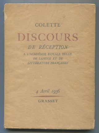 Discours de R&eacute;ception &agrave; L'acad&eacute;mie Royale Belge de Langue et Litt&eacute;rature Fran&ccedil;aises. COLETTE.