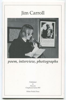 Item #469437 Jim Carroll: Poem, Interview, Photographs. Jim CARROLL