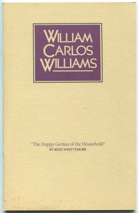 Item #469474 William Carlos Williams: "The Happy Genius of the Household": A Centennial Lecture...