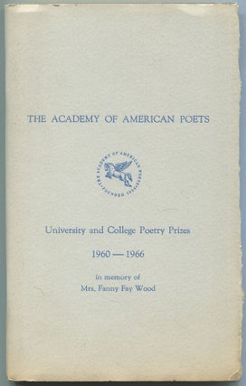 Item #469556 The Academy of American Poets: University and College Poetry Prizes 1960 - 1966: In...