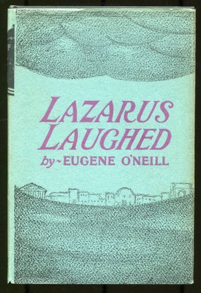 Item #469582 Lazarus Laughed (1925-26): A Play for an Imaginative Theatre. Eugene O'NEILL