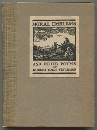 Item #469621 Moral Emblems and Other Poems. Robert Louis STEVENSON