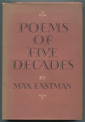 Poems of Five Decades. Max EASTMAN.