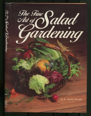 Item #469694 The Fine Art of Salad Gardening. E. Annie PROULX