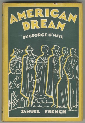 Item #469741 American Dream: Play in Three Acts. George O'NEIL