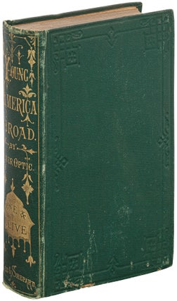 Item #469753 Vine and Olive; or, Young America in Spain and Portugal. A Story of Travel and...