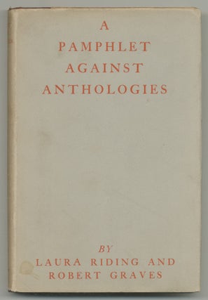 Item #469759 A Pamphlet Against Anthologies. Robert Laura Riding GRAVES