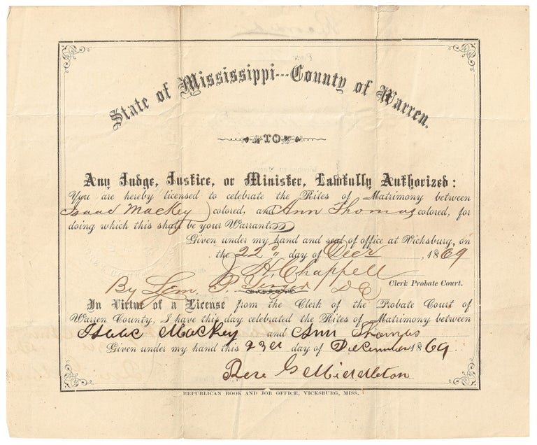 Item #469784 [Partially Printed Document]: State of Mississippi. County of Warren. To Any Judge, Justice, or Minister, Lawfully Authorized: You are hereby licensed to celebrate the Rites of Matrimony between Isaac Mackey colored, and Ann Thomas colored,...