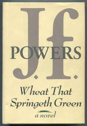 Item #469785 Wheat That Springeth Green. J. F. POWERS
