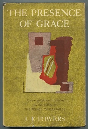 Item #469795 The Presence of Grace. J. F. POWERS