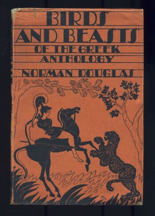 Item #469957 Birds and Beasts of the Greek Anthology. Norman DOUGLAS