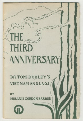 The Third Anniversary: Anatomy and Progress. In Memory of Doctor Thomas Anthony Dooley, January. Melanie Gordon BARBER.