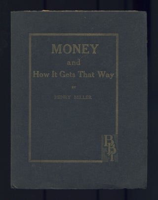 Item #470004 Money and How It Gets That Way. Henry MILLER