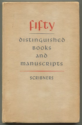 Item #470029 Fifty Distinguished Books and Manuscripts: Catalogue 137