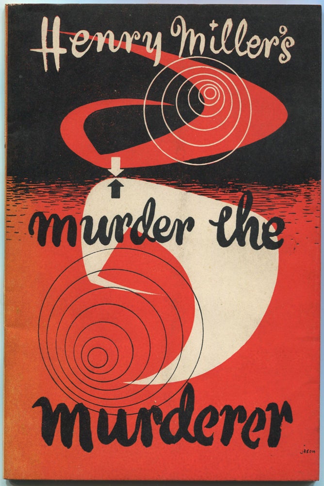 Item #470034 Murder the Murderer. An Excursus on War from "The Air-Conditioned Nightmare" Henry MILLER.