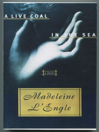 Item #470152 A Live Coal in the Sea. Madeleine L'ENGLE