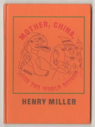 Item #470192 Mother, China and the World Beyond. Henry MILLER