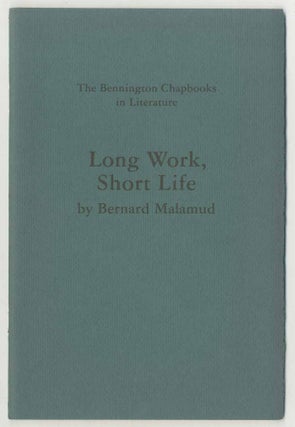 Item #470239 Long Work, Short Life. Bernard MALAMUD