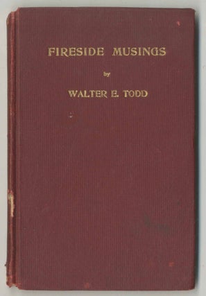 Item #470247 Fireside Musings. Walter E. TODD
