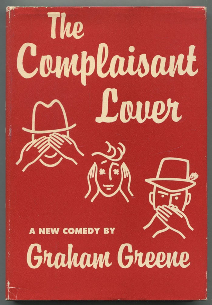 Item #470388 The Complaisant Lover: A Comedy. Graham GREENE.
