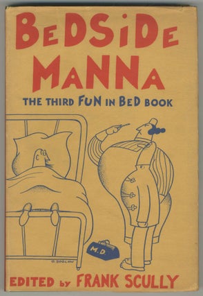 Item #470390 Bedside Manna: The Third Fun in Bed Book. Frank Scully, J. P. McEvoy an All-Star...