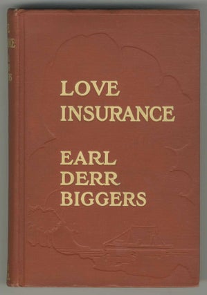 Item #470420 Love Insurance. Earl Derr BIGGERS